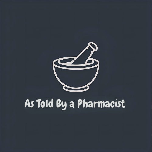 As Told By a Pharmacist